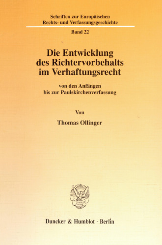 Die Entwicklung des Richtervorbehalts im Verhaftungsrecht: von den Anfängen bis zur Paulskirchenverfassung