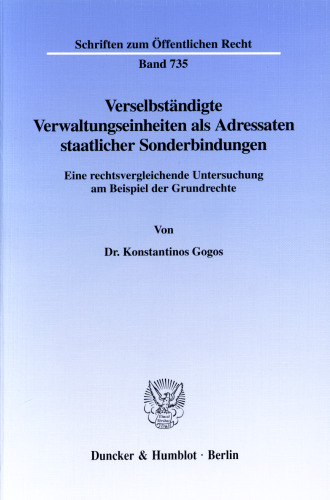 Verselbständigte Verwaltungseinheiten als Adressaten staatlicher Sonderbindungen: Eine rechtsvergleichende Untersuchung am Beispiel der Grundrechte
