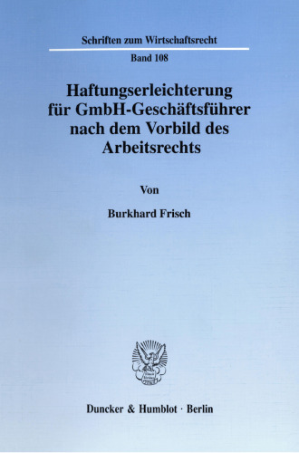 Haftungserleichterung für GmbH-Geschäftsführer nach dem Vorbild des Arbeitsrechts