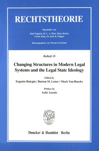 Changing Structures in Modern Legal Systems and the Legal State Ideology: Preface by Aulis Aarnio