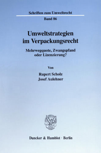 Umweltstrategien im Verpackungsrecht: Mehrwegquote, Zwangspfand oder Lizenzierung?