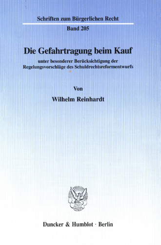 Die Gefahrtragung beim Kauf: unter besonderer Berücksichtigung der Regelungsvorschläge des Schuldrechtsreformentwurfs
