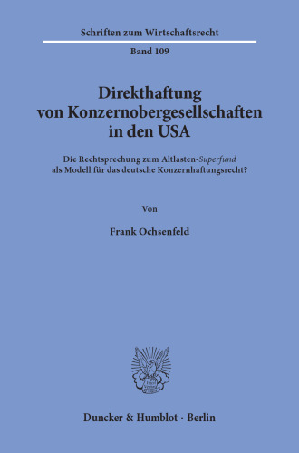 Direkthaftung von Konzernobergesellschaften in den USA: Die Rechtsprechung zum Altlasten-Superfund als Modell für das deutsche Konzernhaftungsrecht?