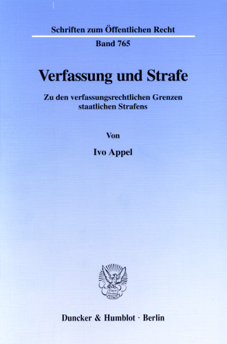 Verfassung und Strafe: Zu den verfassungsrechtlichen Grenzen staatlichen Strafens