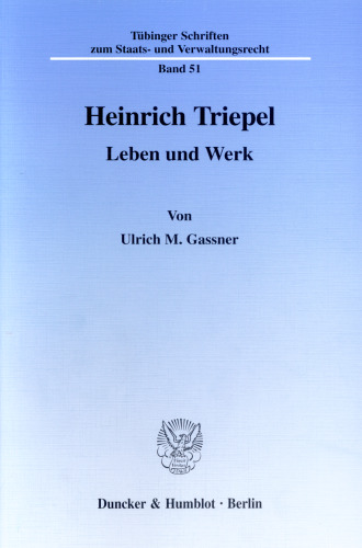 Heinrich Triepel: Leben und Werk