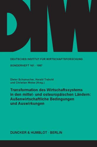 Transformation des Wirtschaftssystems in den mittel- und osteuropäischen Ländern: Außenwirtschaftliche Bedingungen und Auswirkungen