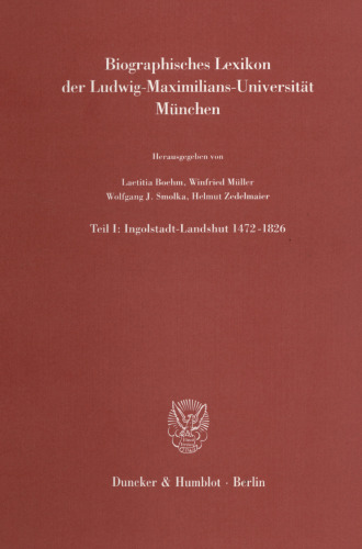 Biographisches Lexikon der Ludwig-Maximilians-Universität München: Teil I: Ingolstadt-Landshut 1472–1826. Mit einem Beitrag von Christoph Schöner: Die »magistri regentes« der Artistenfakultät 1472–1526. Redaktionelle Bearb.: Winfried Müller / Michael Schaich