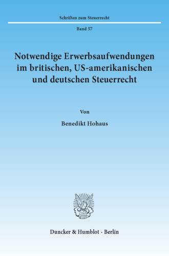 Notwendige Erwerbsaufwendungen im britischen, US-amerikanischen und deutschen Steuerrecht