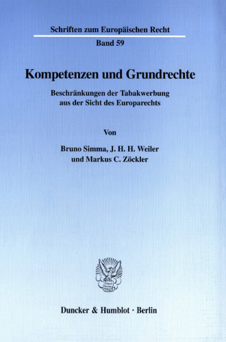 Kompetenzen und Grundrechte: Beschränkungen der Tabakwerbung aus der Sicht des Europarechts