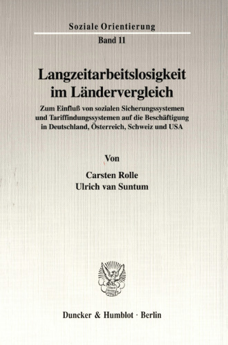 Langzeitarbeitslosigkeit im Ländervergleich: Zum Einfluß von sozialen Sicherungssystemen und Tariffindungssystemen auf die Beschäftigung in Deutschland, Österreich, Schweiz und USA