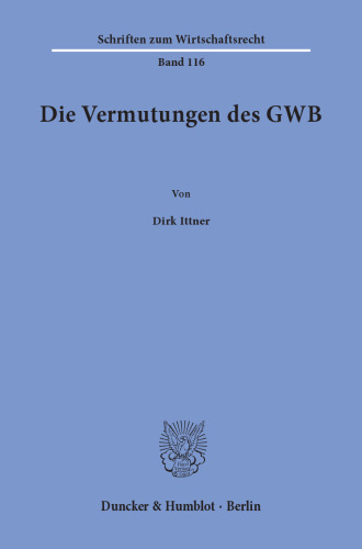Die Vermutungen des GWB