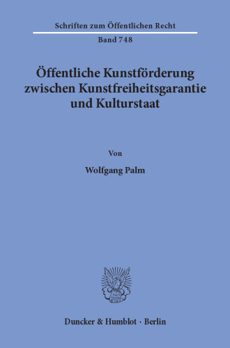 Öffentliche Kunstförderung zwischen Kunstfreiheitsgarantie und Kulturstaat