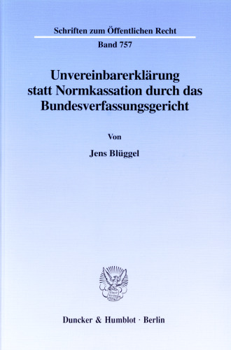 Unvereinbarerklärung statt Normkassation durch das Bundesverfassungsgericht