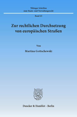 Zur rechtlichen Durchsetzung von europäischen Straßen