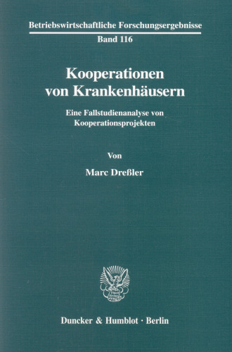 Kooperationen von Krankenhäusern: Eine Fallstudienanalyse von Kooperationsprojekten
