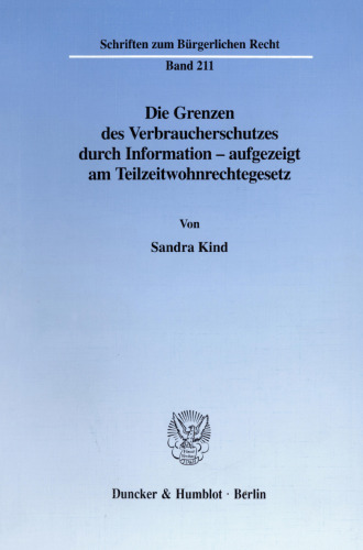Die Grenzen des Verbraucherschutzes durch Information - aufgezeigt am Teilzeitwohnrechtegesetz