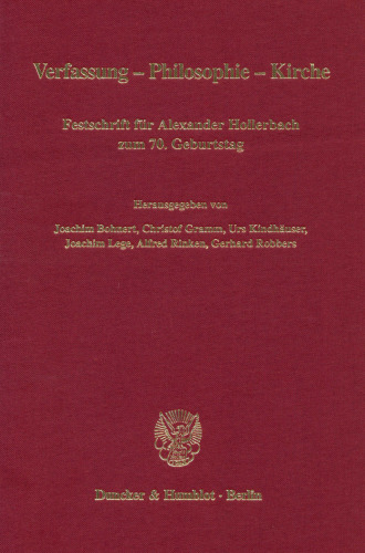 Verfassung - Philosophie - Kirche: Festschrift für Alexander Hollerbach zum 70. Geburtstag