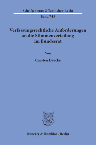 Verfassungsrechtliche Anforderungen an die Stimmenverteilung im Bundesrat