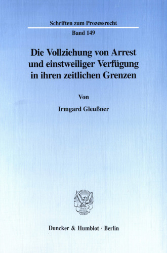 Die Vollziehung von Arrest und einstweiliger Verfügung in ihren zeitlichen Grenzen