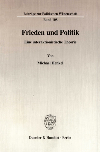 Frieden und Politik: Eine interaktionistische Theorie