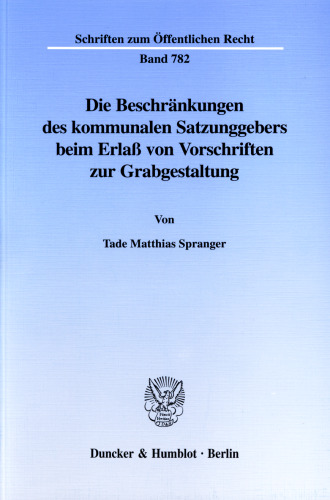 Die Beschränkungen des kommunalen Satzungsgebers beim Erlaß von Vorschriften zur Grabgestaltung
