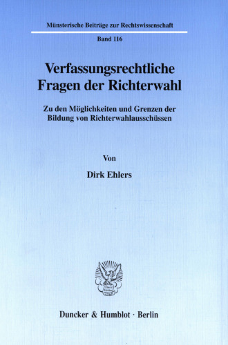 Verfassungsrechtliche Fragen der Richterwahl: Zu den Möglichkeiten und Grenzen der Bildung von Richterwahlausschüssen