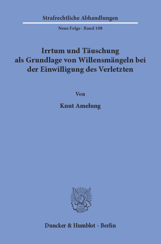 Irrtum und Täuschung als Grundlage von Willensmängeln bei der Einwilligung des Verletzten