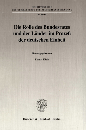 Die Rolle des Bundesrates und der Länder im Prozeß der deutschen Einheit