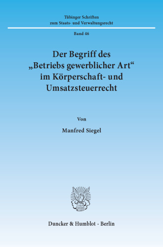Der Begriff des »Betriebs gewerblicher Art« im Körperschaft- und Umsatzsteuerrecht