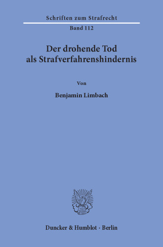 Der drohende Tod als Strafverfahrenshindernis
