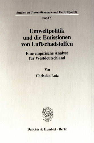 Umweltpolitik und die Emissionen von Luftschadstoffen: Eine empirische Analyse für Westdeutschland