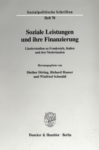 Soziale Leistungen und ihre Finanzierung: Länderstudien zu Frankreich, Italien und den Niederlanden
