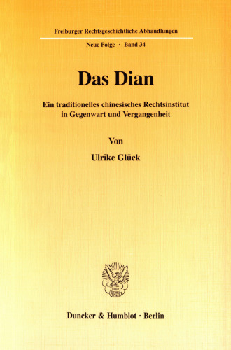 Das Dian: Ein traditionelles chinesisches Rechtsinstitut in Gegenwart und Vergangenheit