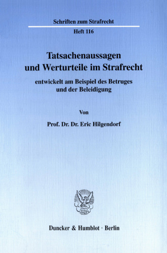 Tatsachenaussagen und Werturteile im Strafrecht: entwickelt am Beispiel des Betruges und der Beleidigung