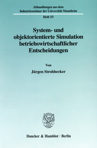 System- und objektorientierte Simulation betriebswirtschaftlicher Entscheidungen