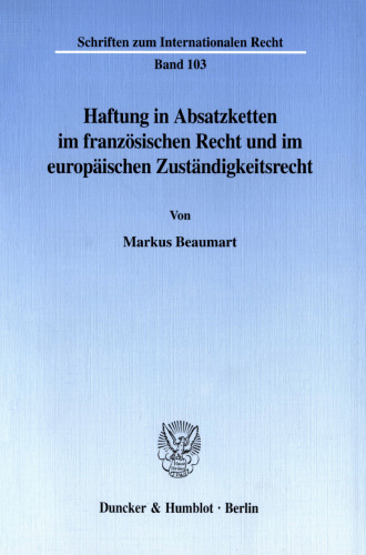 Haftung in Absatzketten im französischen Recht und im europäischen Zuständigkeitsrecht