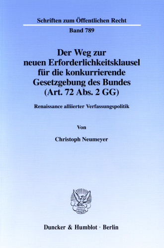 Der Weg zur neuen Erforderlichkeitsklausel für die konkurrierende Gesetzgebung des Bundes (Art. 72 Abs. 2 GG): Renaissance alliierter Verfassungspolitik