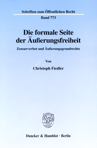 Die formale Seite der Äußerungsfreiheit: Zensurverbot und Äußerungsgrundrechte