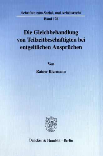 Die Gleichbehandlung von Teilzeitbeschäftigten bei entgeltlichen Ansprüchen