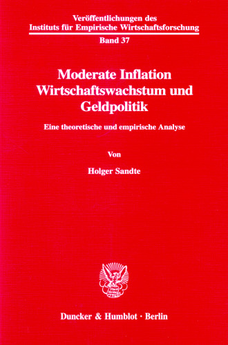 Moderate Inflation, Wirtschaftswachstum und Geldpolitik: Eine theoretische und empirische Analyse