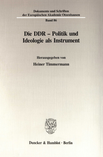 Die DDR - Politik und Ideologie als Instrument