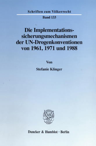 Die Implementationssicherungsmechanismen der UN-Drogenkonventionen von 1961, 1971 und 1988