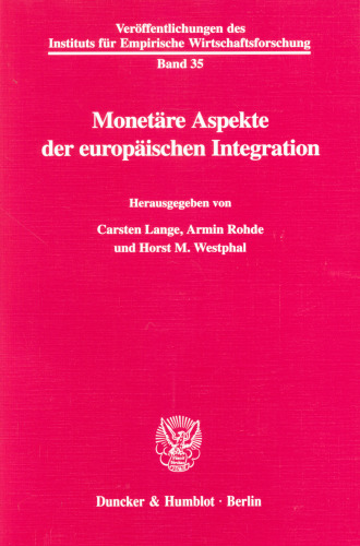 Monetäre Aspekte der europäischen Integration: (Friedrich Geigant gewidmet zum 65. Geburtstag)