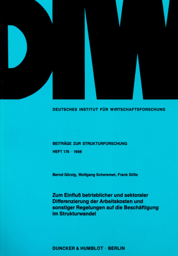 Zum Einfluß betrieblicher und sektoraler Differenzierung der Arbeitskosten und sonstiger Regelungen auf die Beschäftigung im Strukturwandel