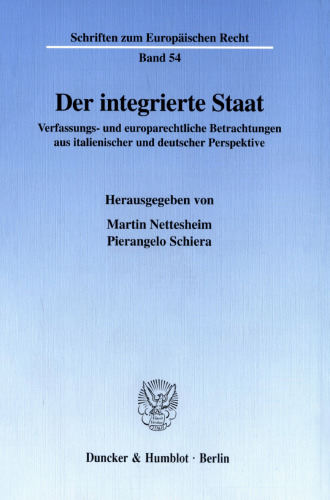 Der integrierte Staat: Verfassungs- und europarechtliche Betrachtungen aus italienischer und deutscher Perspektive