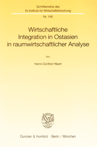 Wirtschaftliche Integration in Ostasien in raumwirtschaftlicher Analyse