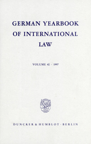 German Yearbook of International Law / Jahrbuch für Internationales Recht: Vol. 40 (1997)
