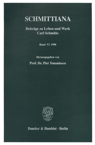 SCHMITTIANA: Beiträge zu Leben und Werk Carl Schmitts. Band VI (1998)