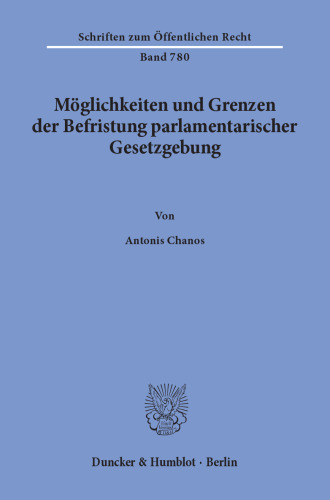 Möglichkeiten und Grenzen der Befristung parlamentarischer Gesetzgebung