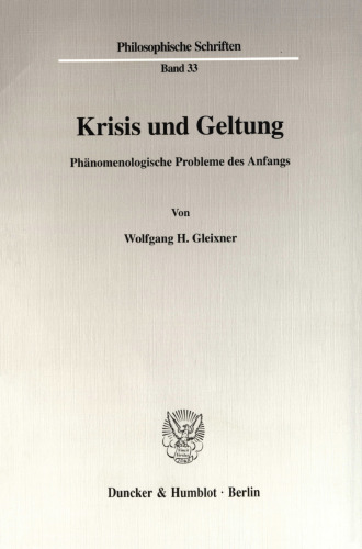 Krisis und Geltung: Phänomenologische Probleme des Anfangs